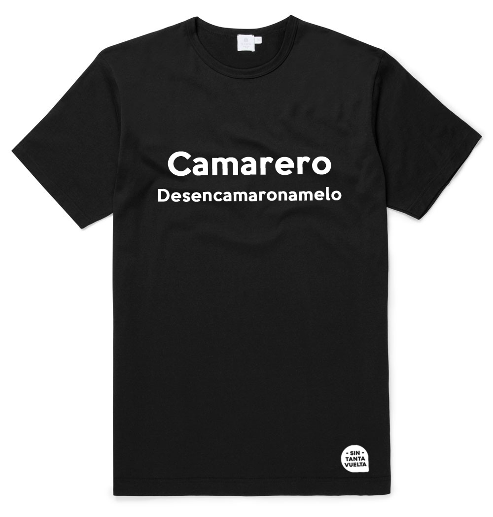 Sin tanta vuelta remeras con frases - camarero desencamaronamelo Sin tanta vuelta remeras con frases - camarero desencamaronamelo